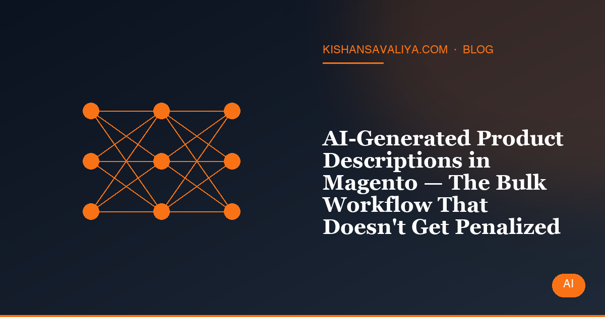 AI-Generated Product Descriptions in Magento — The Bulk Workflow That Doesn't Get Penalized