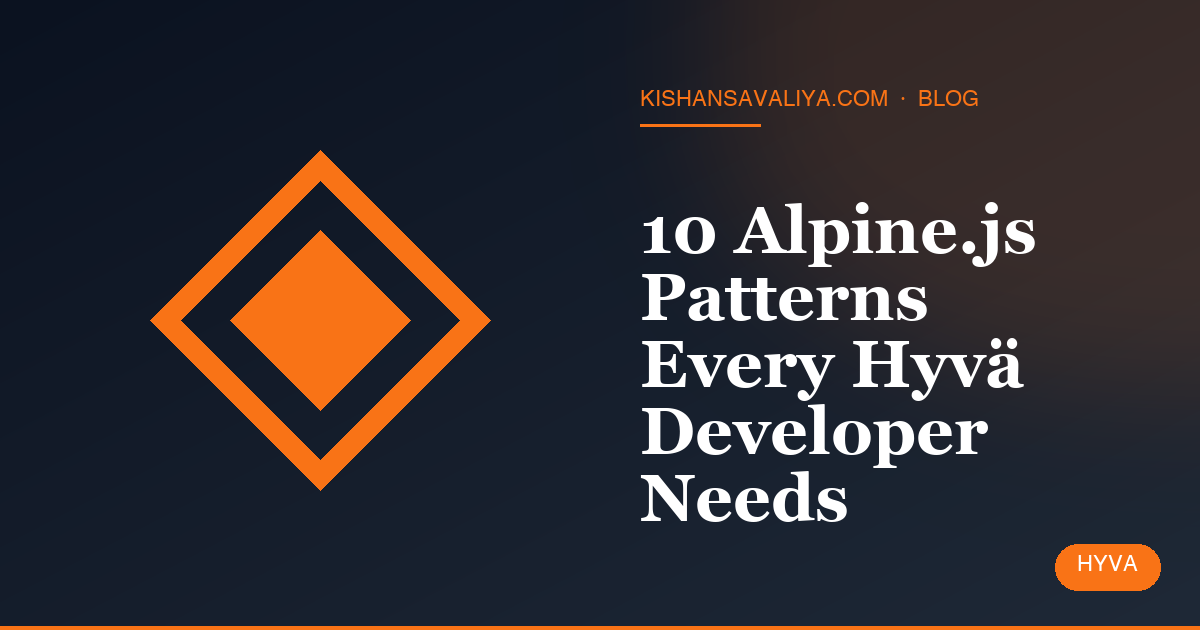 10 Alpine.js Patterns Every Hyvä Developer Needs