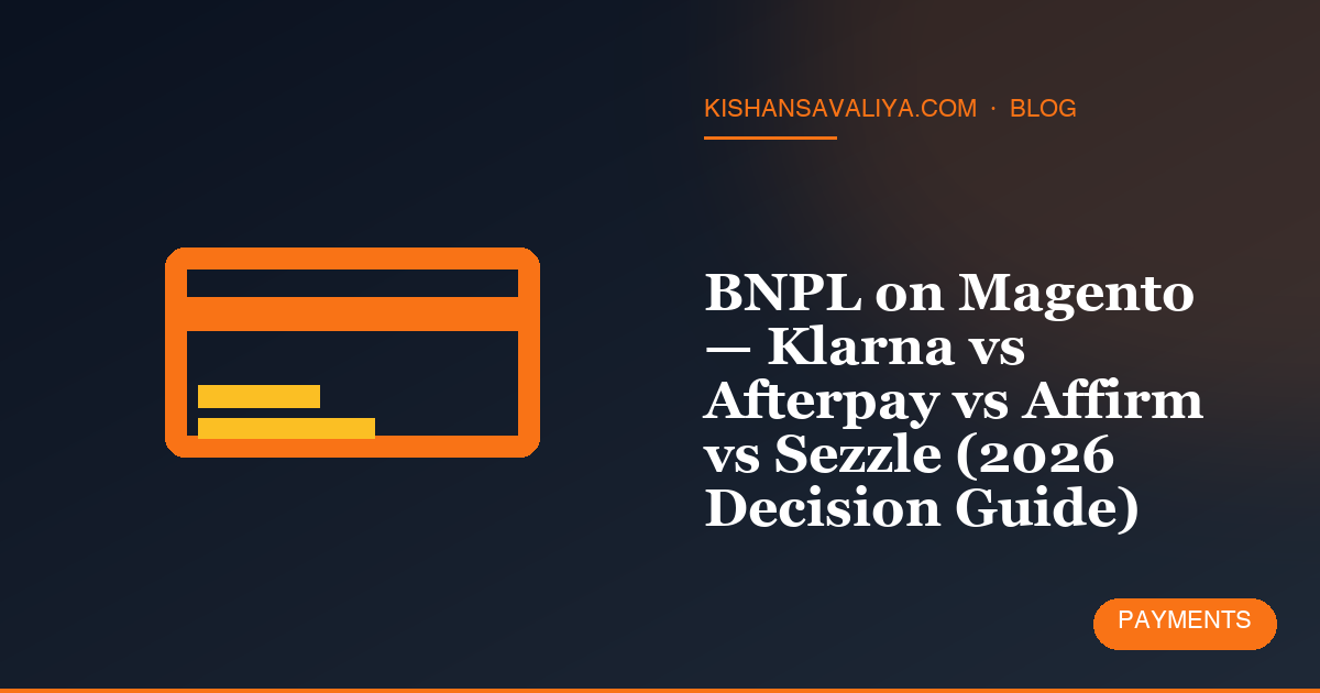 BNPL on Magento — Klarna vs Afterpay vs Affirm vs Sezzle (2026 Decision Guide)