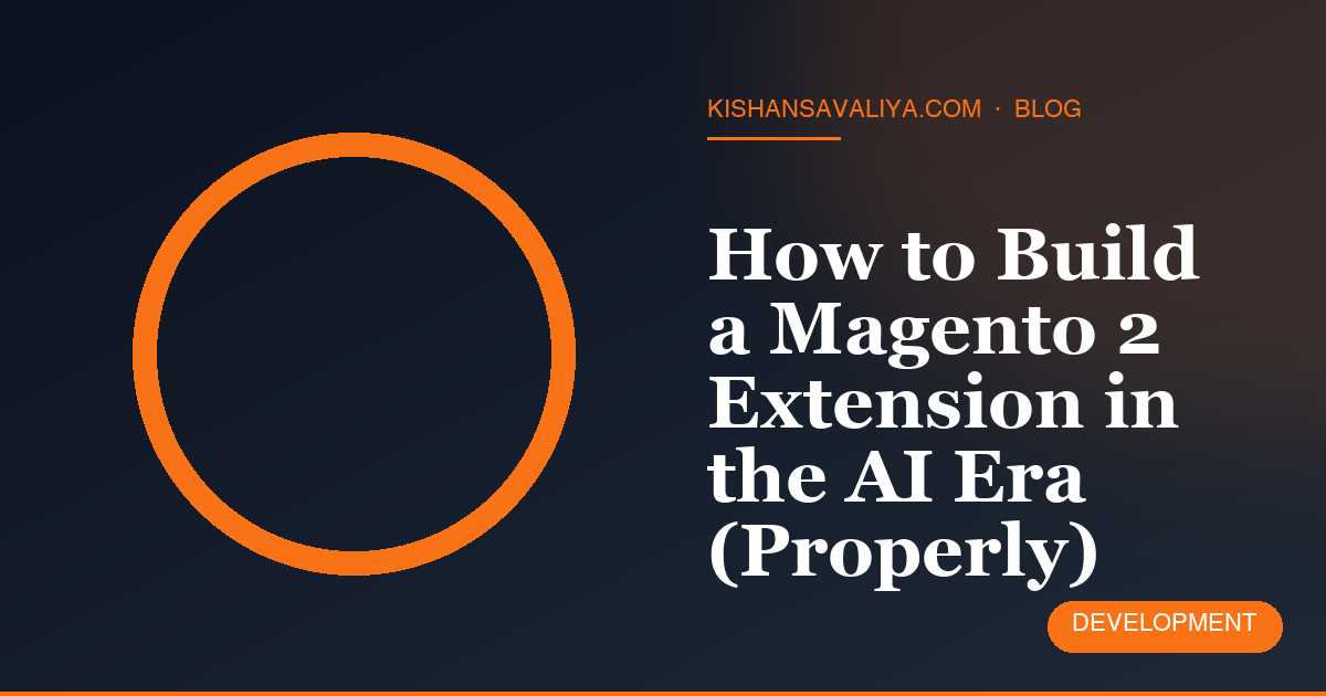 How to Build a Magento 2 Extension in the AI Era (Properly)