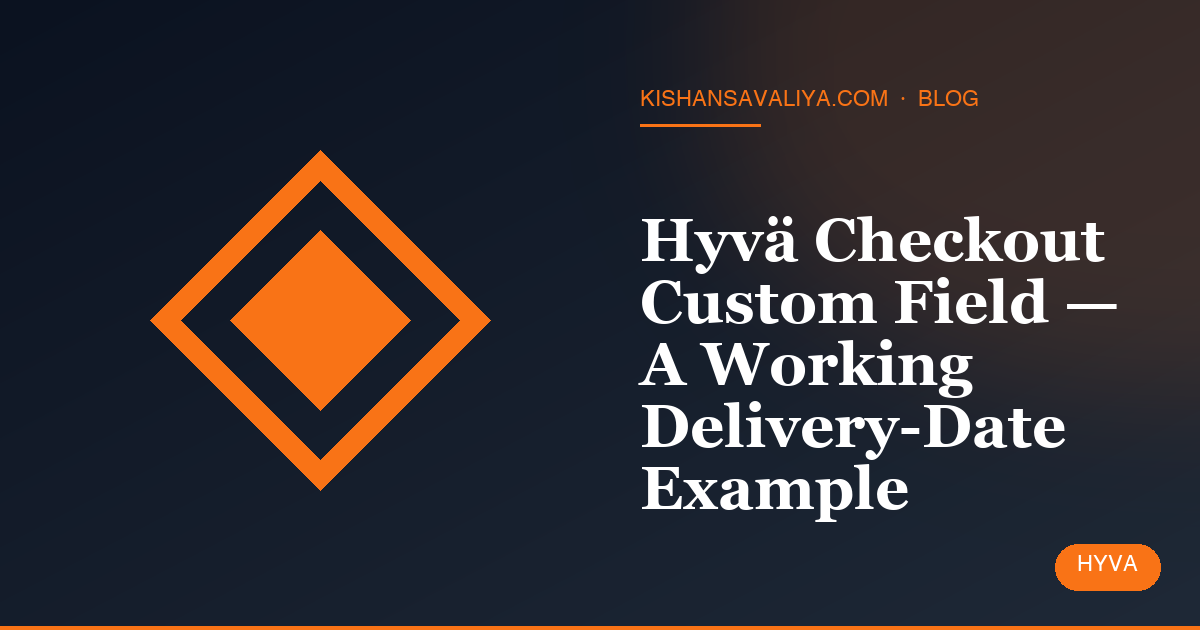 Hyvä Checkout Custom Field — A Working Delivery-Date Example