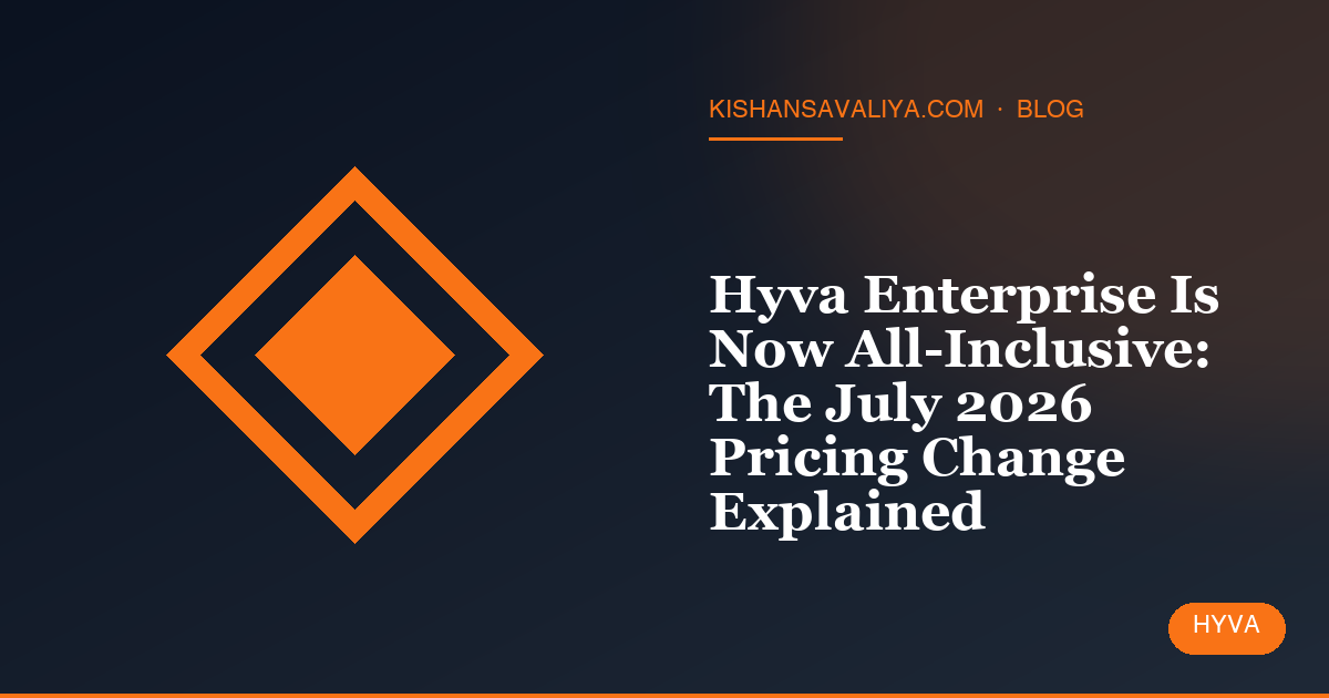 Hyva Enterprise Is Now All-Inclusive: The July 2026 Pricing Change Explained