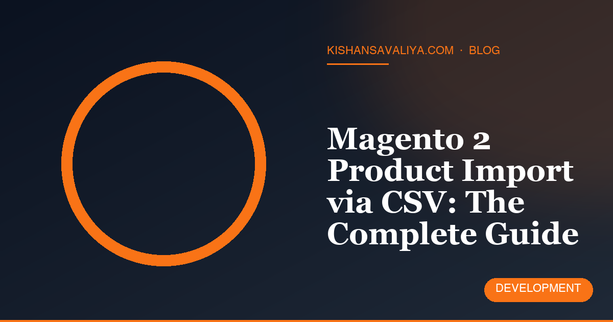 Magento 2 Product Import via CSV: The Complete Guide
