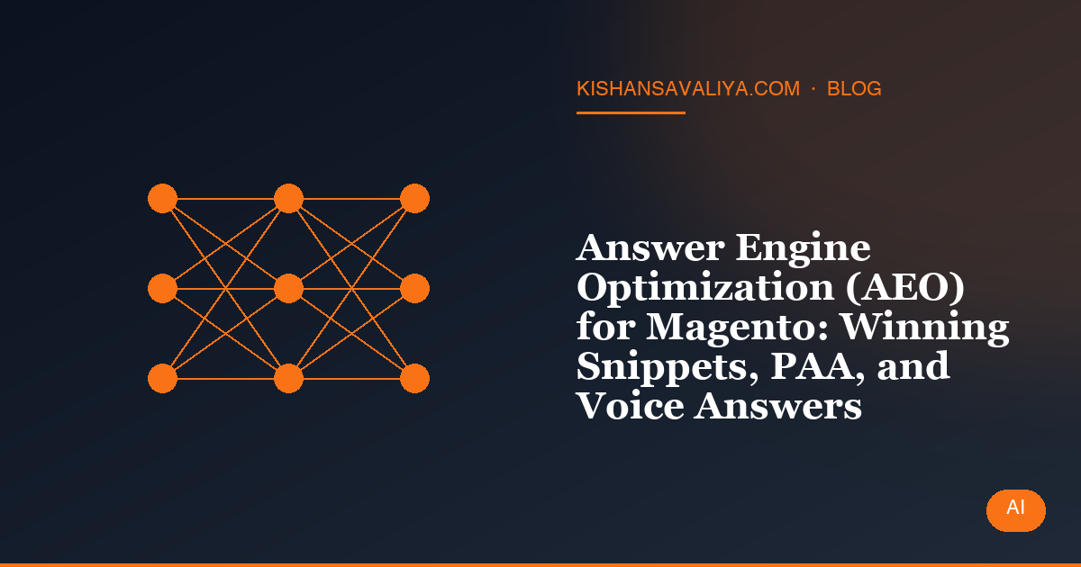 Answer Engine Optimization (AEO) for Magento: Winning Snippets, PAA, and Voice Answers