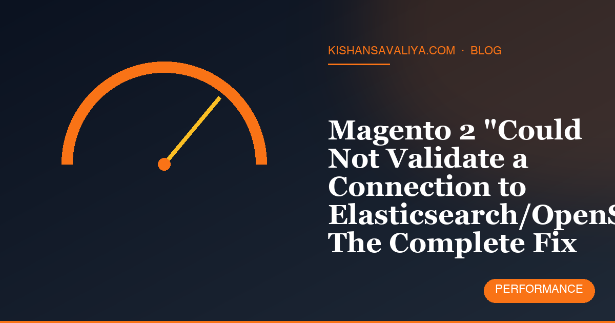 Magento 2 "Could Not Validate a Connection to Elasticsearch/OpenSearch": The Complete Fix