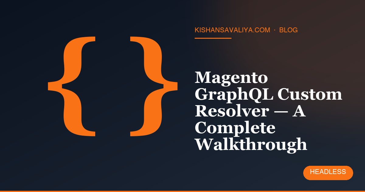 Magento GraphQL Custom Resolver — A Complete Walkthrough