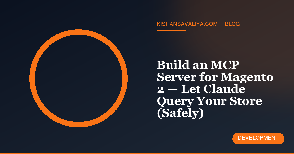 Build an MCP Server for Magento 2 — Let Claude Query Your Store (Safely)