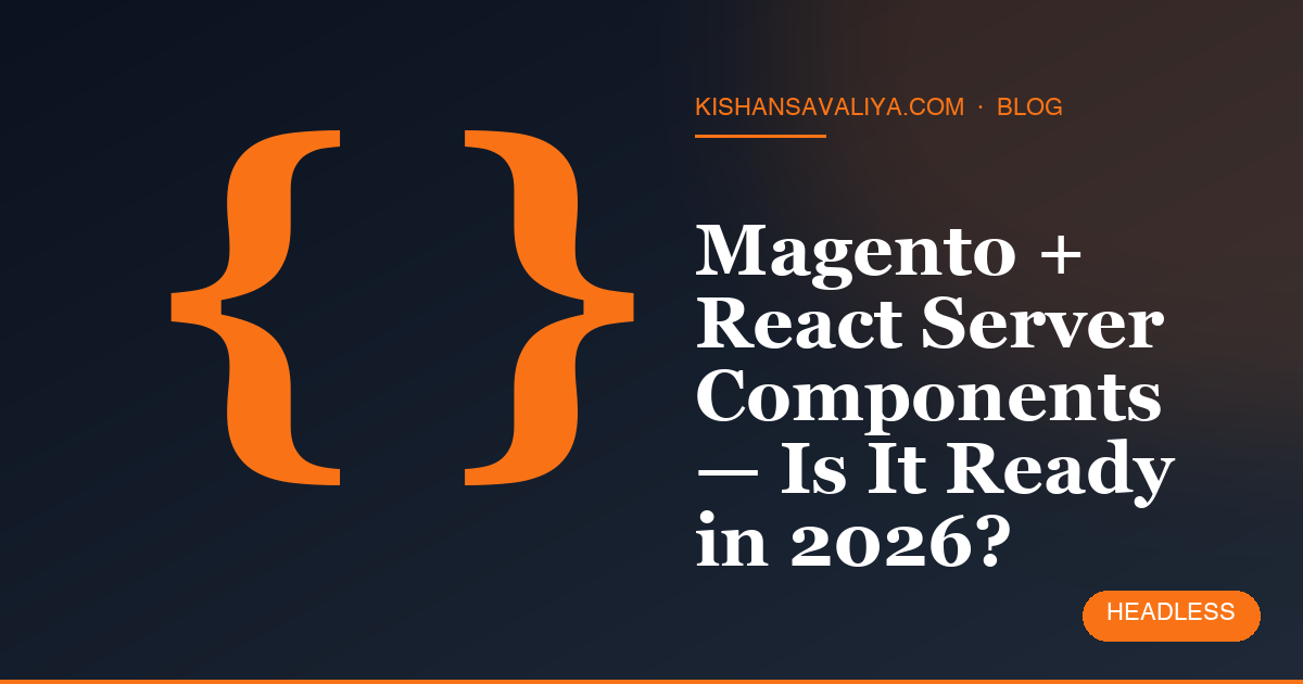Magento + React Server Components — Is It Ready in 2026?