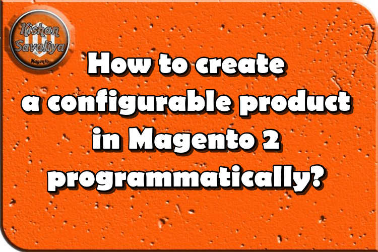 How to create configurable product in Magento 2 programmatically ?