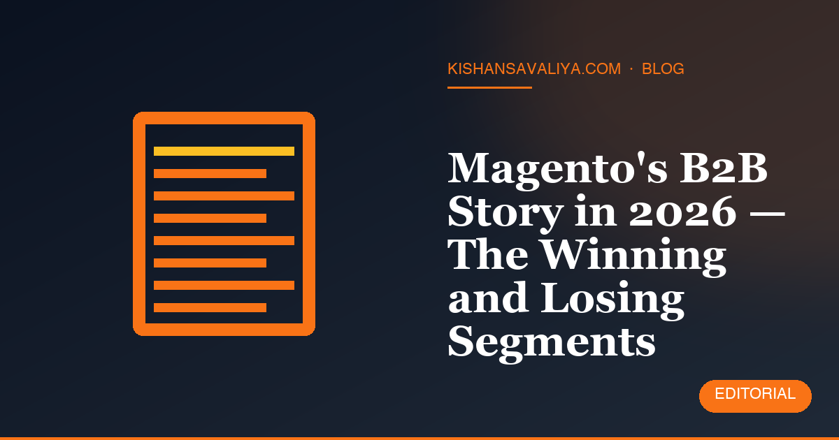 Magento's B2B Story in 2026 — The Winning and Losing Segments