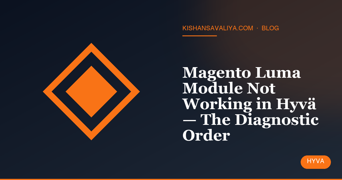 Magento Luma Module Not Working in Hyvä — The Diagnostic Order